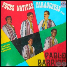 VOCES NATIVAS PARAGUAYAS CON PABLO BARRIOS - Cantan BARRIOS CONTRERAS